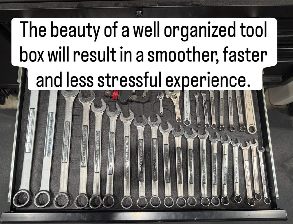 The beauty of a well organized tool box will result in a smoother, faster and less stressful experience. 